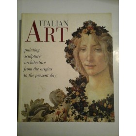 ITALIAN  ART painting, sculpture, architecture from the origins to the present day 